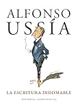 alfonso ussia  La escritura indomable: Homenaje a Alfonso Ussía (FUERA DE COLECCION)