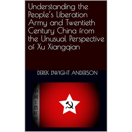 Derek Dwight Anderson - Understanding the People&amp;rsquo;s Liberation Army and Twentieth Century China from the Unusual Perspective of Xu Xiangqian episode artwork