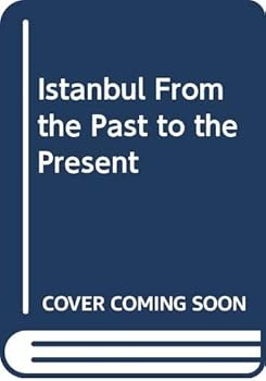 Paperback Istanbul From the Past to the Present Book