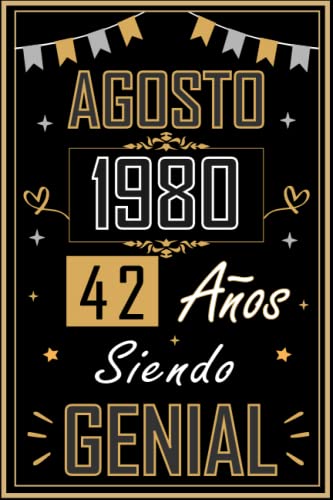 CUADERNO, AGOSTO 1980 42 AÑOS SIENDO GENIAL: Regalo de 42 cumpleaños para mujeres y hombres, ideas de 42 cumpleaños... un cumpleaños... divertido, ... regalo de 42 cumpleaños para él/ella.