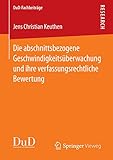  Die abschnittsbezogene Geschwindigkeitsüberwachung und ihre verfassungsrechtliche Bewertung (DuD-Fachbeiträge)