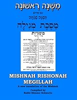 מִשְׁנָה רִאשׁוֹנָה עִם פֵּירוּשׁ מִשְׁנָה שְׁלֵמָה מַסֶכֶת מְגִילָה: MISHNAH RISHONAH - Megillah, A new translation of the Mishnah 1956192050 Book Cover