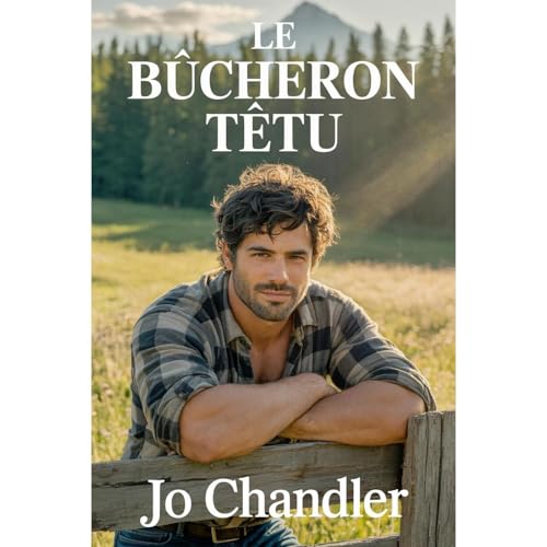 Le Bûcheron Têtu Audiolibro Por Jo Chandler arte de portada