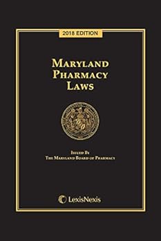 Maryland Pharmacy Laws, 2018 Edition