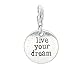 SEXY SPARKLES Live Your Dream Charm for European Clip on Jewelry w/Lobster Clasp