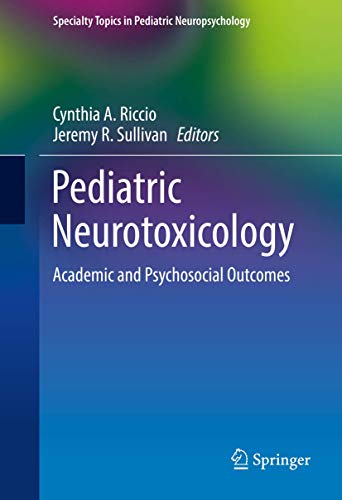Pediatric Neurotoxicology: Academic and Psychosocial Outcomes (Specialty Topics in Pediatric Neuropsychology)