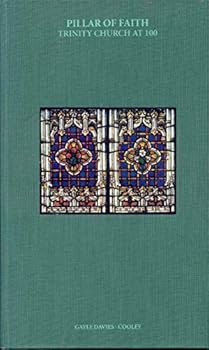 Pillar Of Faith: Trinity Church At 100: Trinity Episcopal Church, Houston