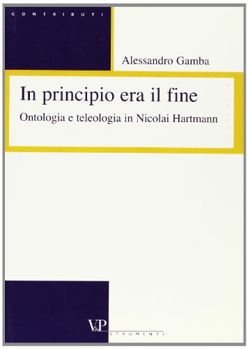 In Principio Era Il Fine. Ontologia E Teologia In Nicolai Hartmann