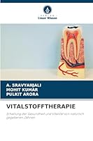 VITALSTOFFTHERAPIE: Erhaltung der Gesundheit und Vitalität von natürlich gegebenen Zähnen (German Edition) 6208782015 Book Cover