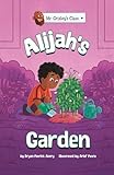 Alijah's Garden (Mr Grizley's Class)