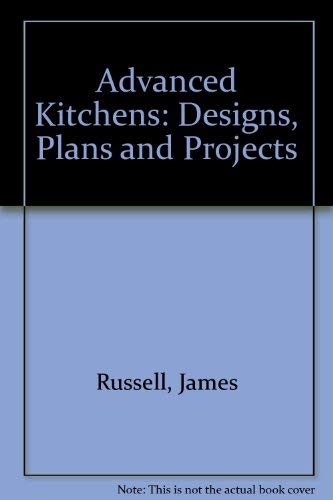 Advanced Kitchens: Designs, Plans and Projects 0932944434 Book Cover