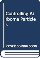 Controlling Airborne Particles 0309030358 Book Cover