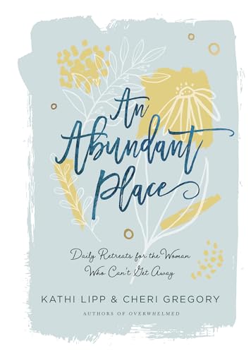An Abundant Place: Daily Retreats for the Woman Who Can’t