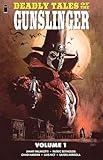 Deadly Tales of the Gunslinger Volume 1