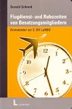 Flugdienst- und Ruhezeiten von Besatzungsmitgliedern: Ein Kommentar zur 2. DV LuftBO