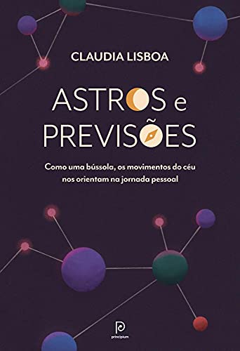 Astros e previsões: como uma bússola, os movimentos do céu nos orientam na jornada pessoal