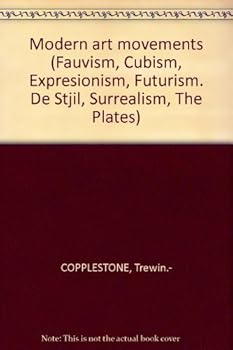 Paperback Modern art movements (Fauvism, Cubism, Expresionism, Futurism. De Stjil, Surrealism, The Plates) Book