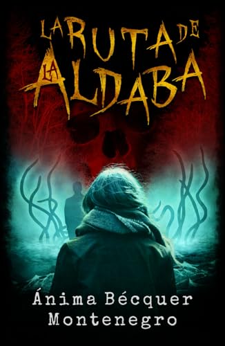 La ruta de La Aldaba: Una espeluznante novela de terror fantástico que atrapará a los amantes d...