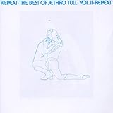 Repeat – The Best of Jethro Tull – Vol II