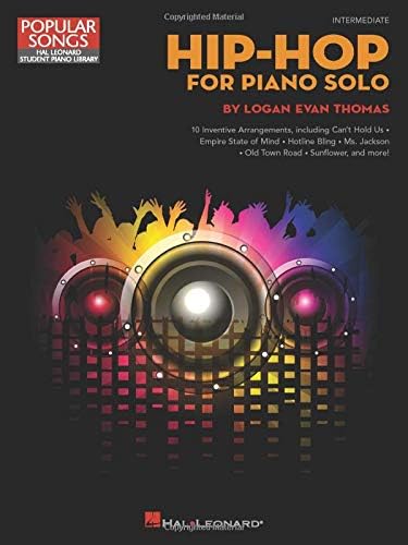 Hip-Hop for Piano Solo | Intermediate Piano Sheet Music Songbook for Students and Teachers | Popular Hip Hop Arrangements for Recital and Practice | ... Songs; Hal Leonard Student Piano Library)