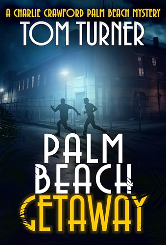 Palm Beach Getaway (Charlie Crawford Palm Beach Mysteries Book 21)