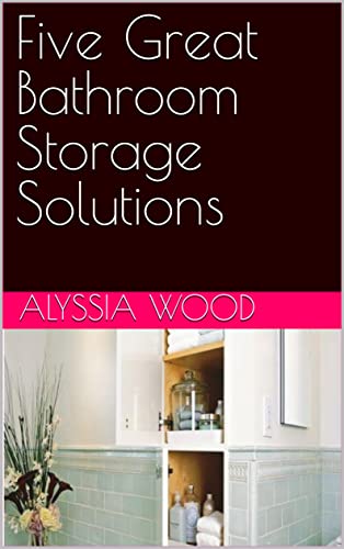 Five Great Bathroom Storage Solutions