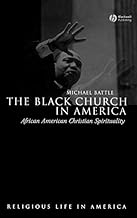 The Black Church in America: African American Christian Spirtuality (Religious Life in America Book 3)