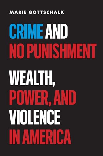 Portada de Crime and No Punishment: Wealth, Power, and Violence in America