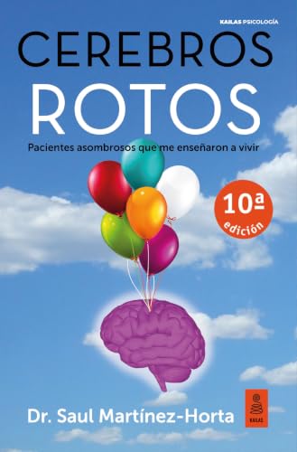 Cerebros rotos: Pacientes asombrosos que me enseñaron a vivir (Ka...