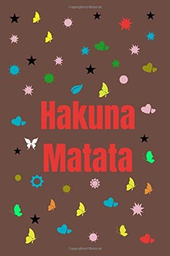Hakuna Matata Undated Journal For Self-Reflection Through Writing, Drawing & Doodling Journaling For Self-Discovery, Time Management, Making Goals & ... 9 inches - 120 pages - Journal - white paper