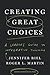 Creating Great Choices: A Leader's Guide to Integrative Thinking