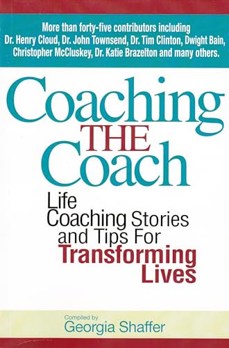 Coaching the Coach: Stories and Practical Tips for Transforming Lives