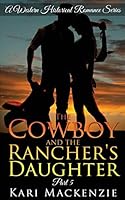 The Cowboy and the Rancher's Daughter #5 1516936590 Book Cover