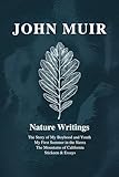 John Muir : Nature Writings: The Story of My Boyhood and Youth;...