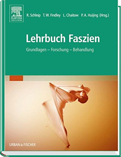 Lehrbuch Faszien: Grundlagen, Forschung, Behandlung