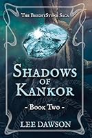 Shadows of Kankor: Book Two of The BrightStone Saga 1726879372 Book Cover