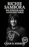 Richie Sambora: Six Strings and a Golden Voice: Talkbox Anthems, Harmonies, and Survival from Jersey Bars to Global Arenas