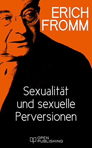 Sexualität und sexuelle Perversionen: Sexuality and Sexual Perversions