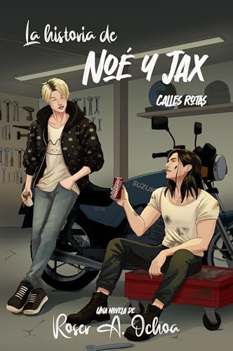 La historia de Noé y Jax: Juvenil LGBT. Romance gay en bandas callejeras. (Calles Rotas)