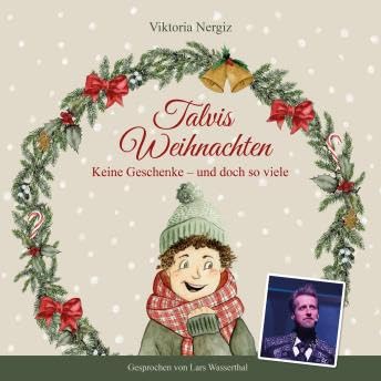 Talvis Weihnachten - Keine Geschenke - und doch so viele (Ungekürzt) - Viktoria Nergiz