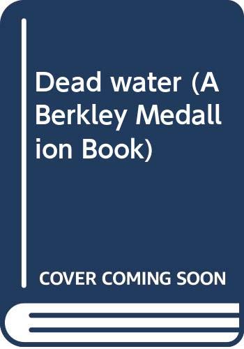 Dead water (A Berkley Medallion Book) 0425023664 Book Cover