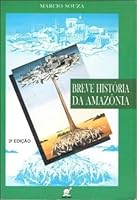 Breve história da Amazônia 8527901773 Book Cover