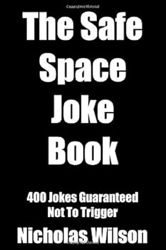 Paperback The Safe Space Joke Book: 400 Jokes Guaranteed Not To Trigger Book