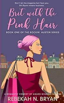Paperback Brit with the Pink Hair: A Romantic Comedy (The Rockin' Austen Series) Book