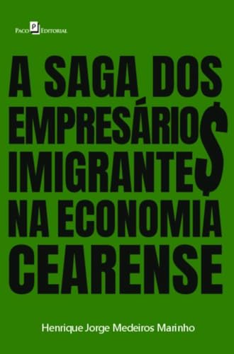 A saga dos empresários imigrantes na economia cearense: