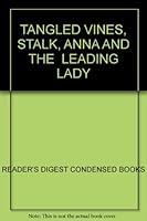 TANGLED VINES, STALK, ANNA AND THE  LEADING LADY B000GKVHI8 Book Cover