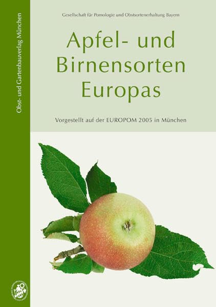 Apfel- und Birnensorten Europas: Vorgestellt auf der EUROPOM 2005 in München