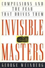 Hardcover Invisible Masters: Compulsions and the Fear That Drives Them Book
