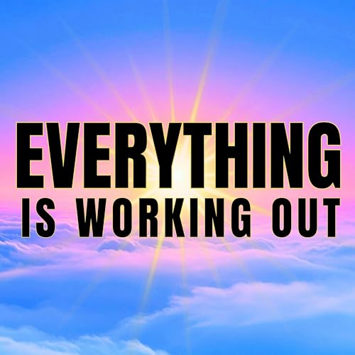 Page de couverture de Everything is Working Out! Guided Meditation to Trust the Universe