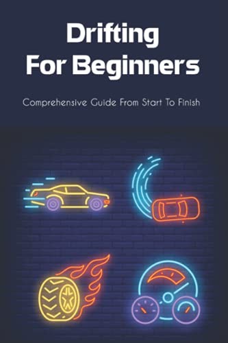 Drifting For Beginners: Comprehensive Guide From Start To Finish: Preparing A Drift Car